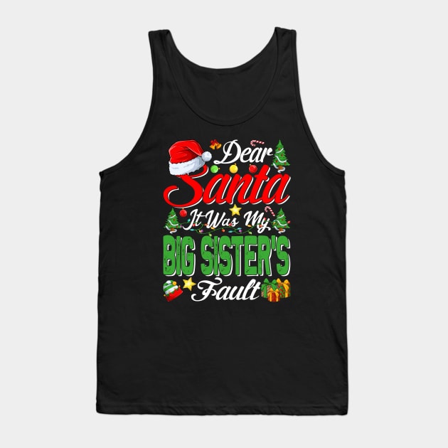 Dear Santa It Was My Big Sisters Fault Christmas Funny Chirtmas Gift Tank Top by intelus